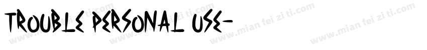 TROUBLE Personal Use字体转换